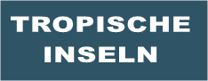 TROPISCHE INSELN