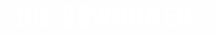 DIE BEWOHNER
